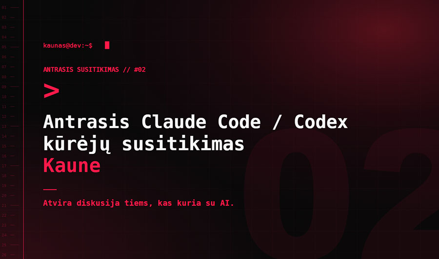 Antrasis Claude Code / Codex kūrėjų susitikimas Kaune